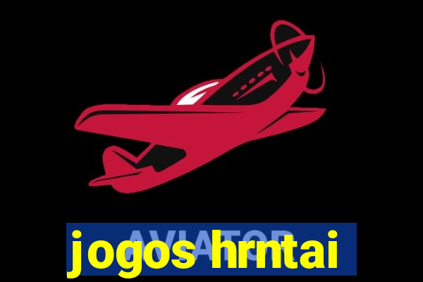 jogos hrntai